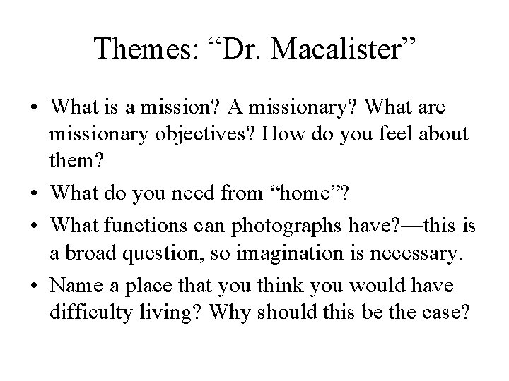 Themes: “Dr. Macalister” • What is a mission? A missionary? What are missionary objectives?