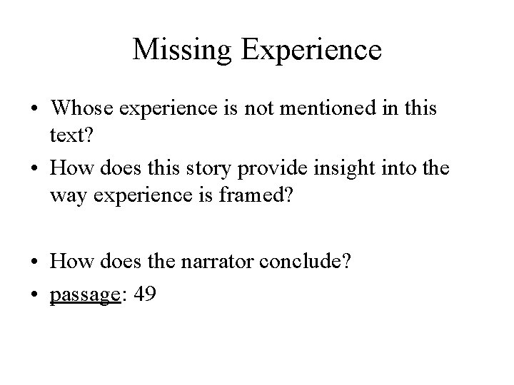 Missing Experience • Whose experience is not mentioned in this text? • How does Missing Experience • Whose experience is not mentioned in this text? • How does