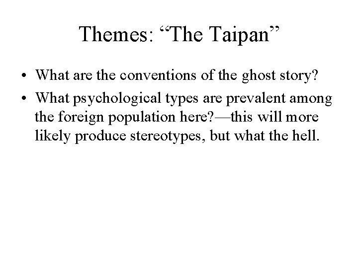 Themes: “The Taipan” • What are the conventions of the ghost story? • What