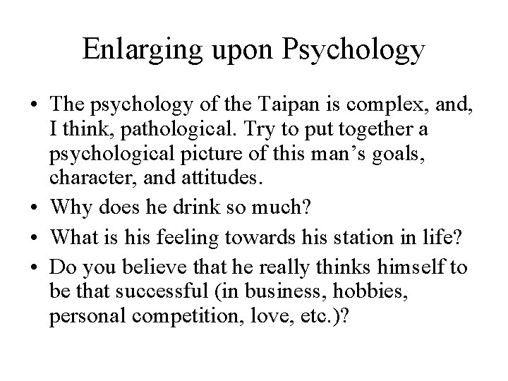 Enlarging upon Psychology • The psychology of the Taipan is complex, and, I think,