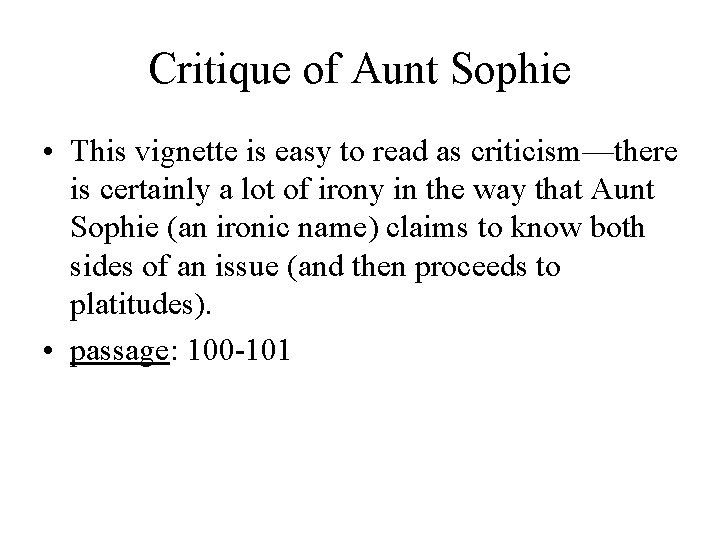 Critique of Aunt Sophie • This vignette is easy to read as criticism—there is