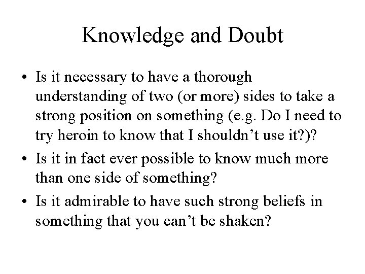 Knowledge and Doubt • Is it necessary to have a thorough understanding of two