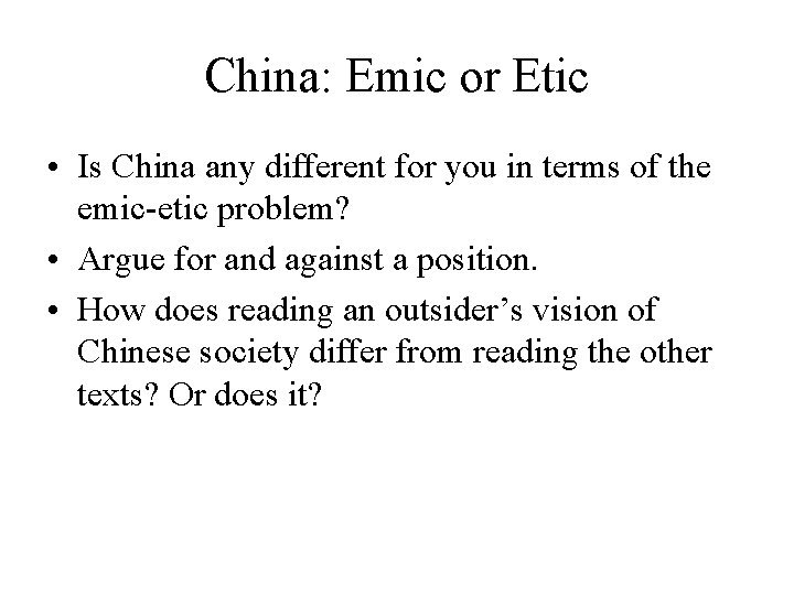 China: Emic or Etic • Is China any different for you in terms of