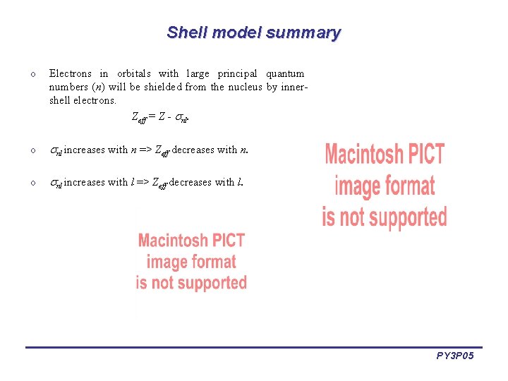 Shell model summary o Electrons in orbitals with large principal quantum numbers (n) will