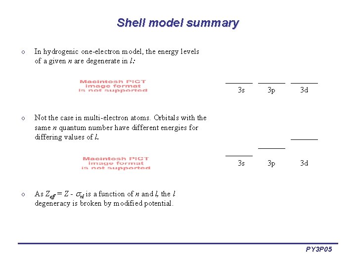 Shell model summary o o o In hydrogenic one-electron model, the energy levels of