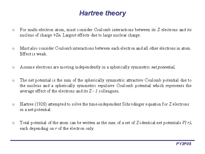 Hartree theory o For multi-electron atom, must consider Coulomb interactions between its Z electrons