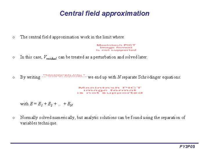 Central field approximation o The central field approximation work in the limit where o