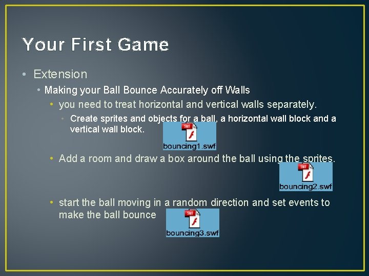 Your First Game • Extension • Making your Ball Bounce Accurately off Walls •