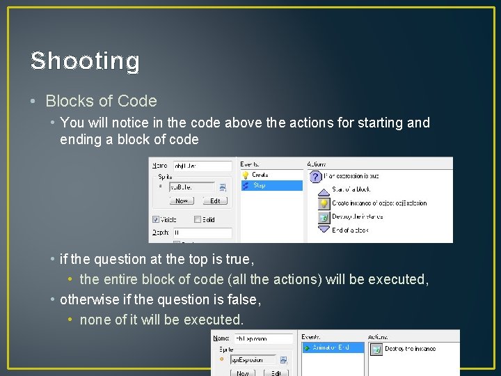 Shooting • Blocks of Code • You will notice in the code above the