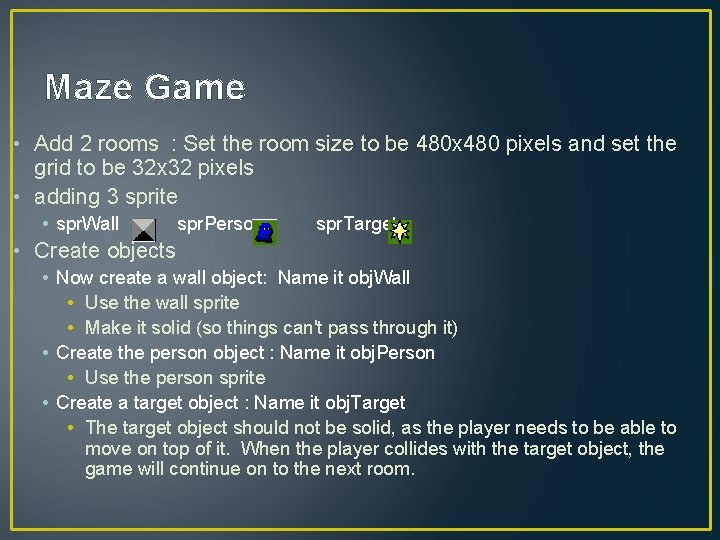 Maze Game • Add 2 rooms : Set the room size to be 480