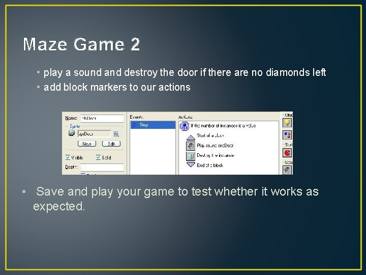 Maze Game 2 • play a sound and destroy the door if there are