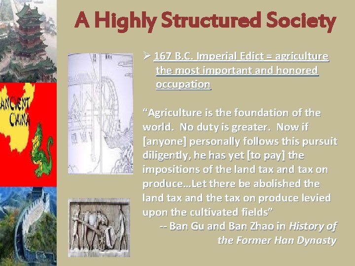 A Highly Structured Society Ø 167 B. C. Imperial Edict = agriculture the most