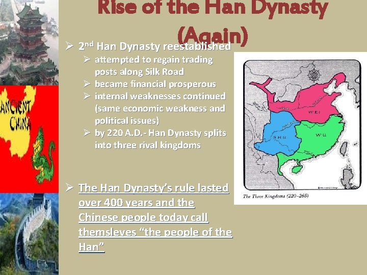 Rise of the Han Dynasty (Again) Han Dynasty reestablished Ø 2 nd Ø attempted