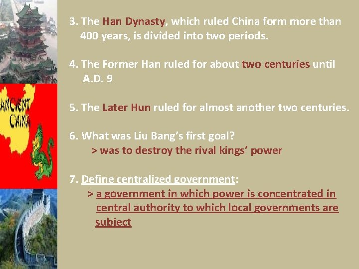 3. The Han Dynasty, which ruled China form more than 400 years, is divided