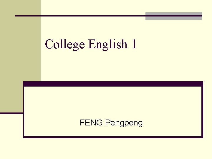 College English 1 FENG Pengpeng 