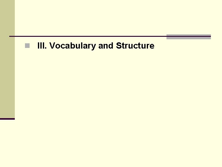 n III. Vocabulary and Structure 