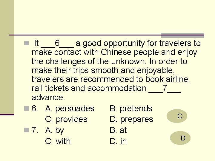 n It ___6___ a good opportunity for travelers to make contact with Chinese people