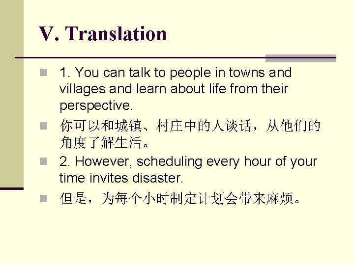 V. Translation n 1. You can talk to people in towns and villages and