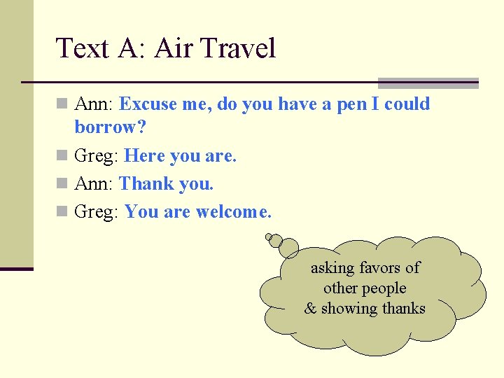 Text A: Air Travel n Ann: Excuse me, do you have a pen I