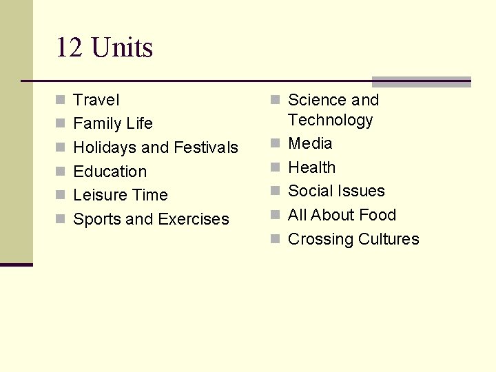 12 Units n Travel n Science and n Family Life n Holidays and Festivals
