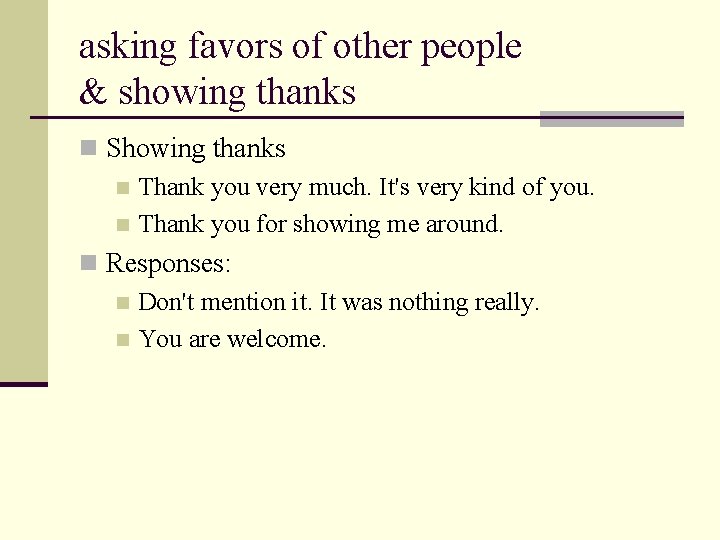 asking favors of other people & showing thanks n Showing thanks n Thank you