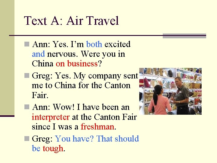 Text A: Air Travel n Ann: Yes. I’m both excited and nervous. Were you