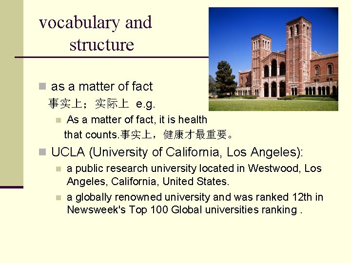 vocabulary and structure n as a matter of fact 事实上；实际上 e. g. As a