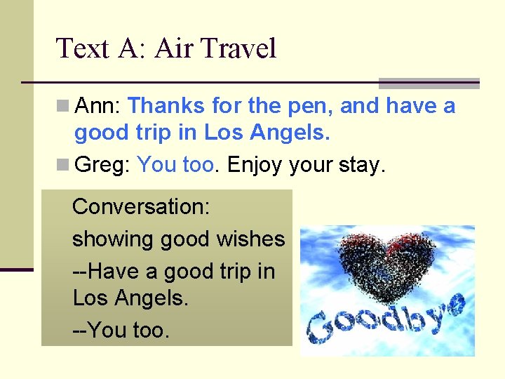 Text A: Air Travel n Ann: Thanks for the pen, and have a good