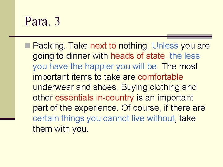 Para. 3 n Packing. Take next to nothing. Unless you are going to dinner