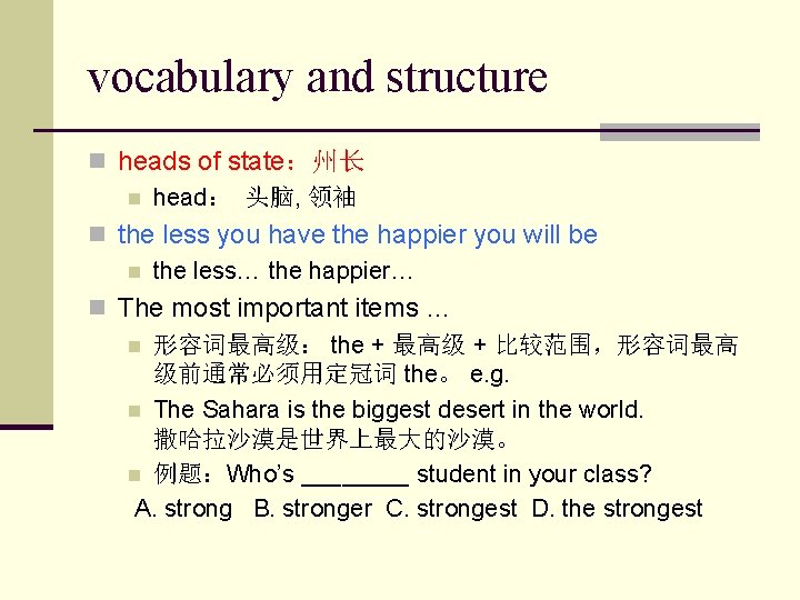 vocabulary and structure n heads of state：州长 n head： 头脑, 领袖 n the less
