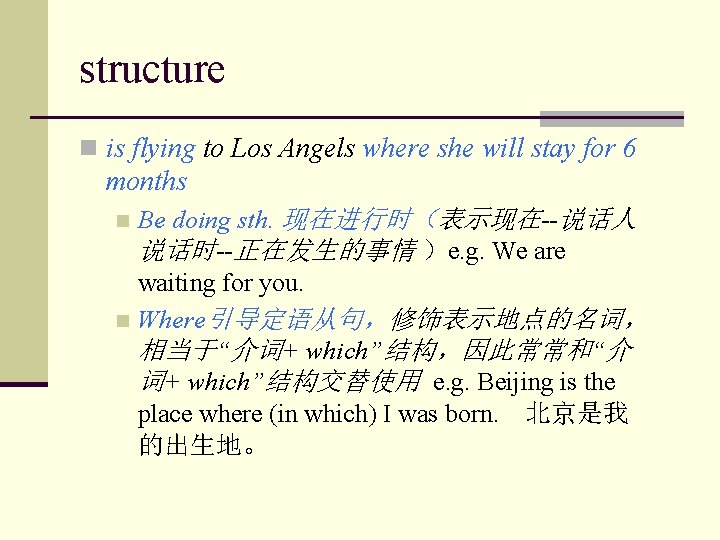 structure n is flying to Los Angels where she will stay for 6 months