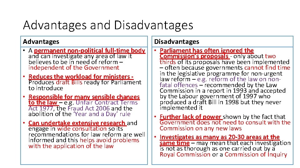 Advantages and Disadvantages Advantages • A permanent non-political full-time body and can investigate any
