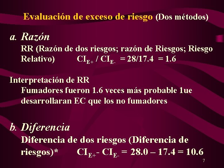 Evaluación de exceso de riesgo (Dos métodos) a. Razón RR (Razón de dos riesgos;