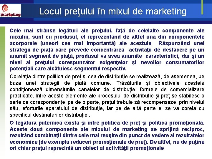 Locul preţului în mixul de marketing Cele mai strânse legături ale preţului, faţă de