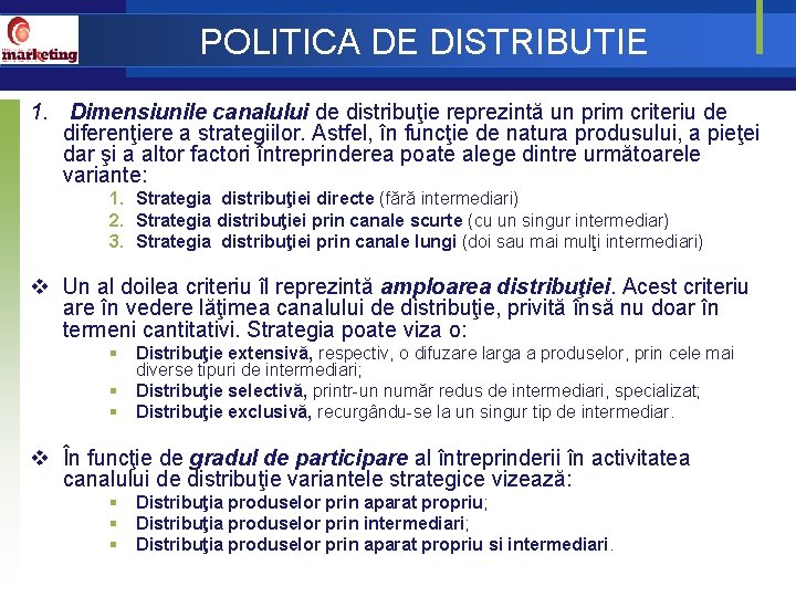 POLITICA DE DISTRIBUTIE 1. Dimensiunile canalului de distribuţie reprezintă un prim criteriu de diferenţiere