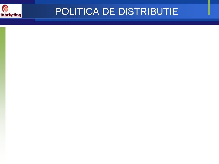 POLITICA DE DISTRIBUTIE 