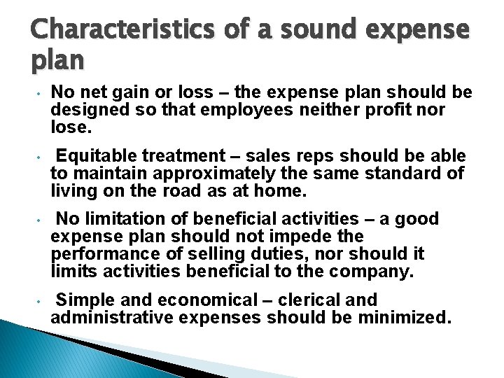 Characteristics of a sound expense plan • No net gain or loss – the