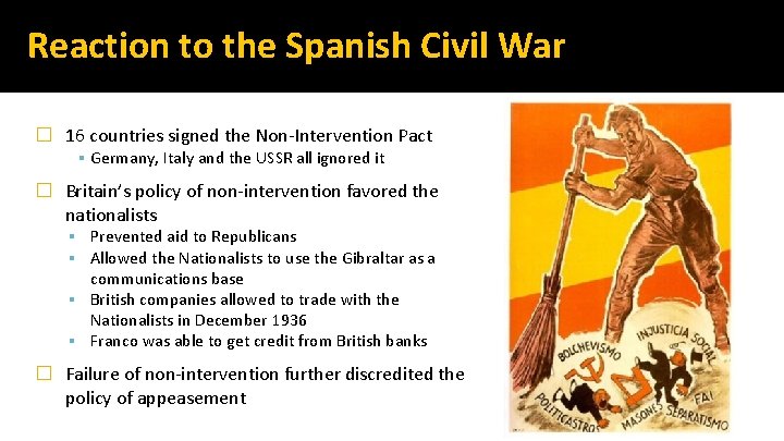 Reaction to the Spanish Civil War � 16 countries signed the Non-Intervention Pact ▪