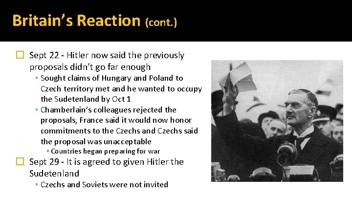 Britain’s Reaction (cont. ) � Sept 22 - Hitler now said the previously proposals
