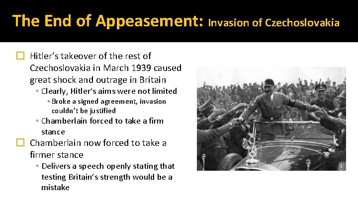 The End of Appeasement: Invasion of Czechoslovakia � Hitler’s takeover of the rest of