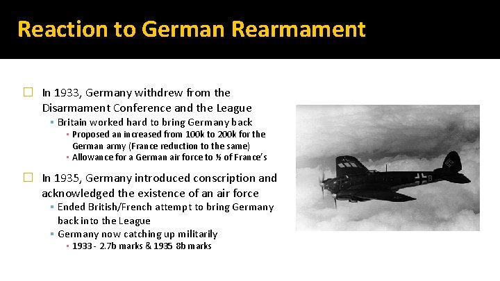 Reaction to German Rearmament � In 1933, Germany withdrew from the Disarmament Conference and