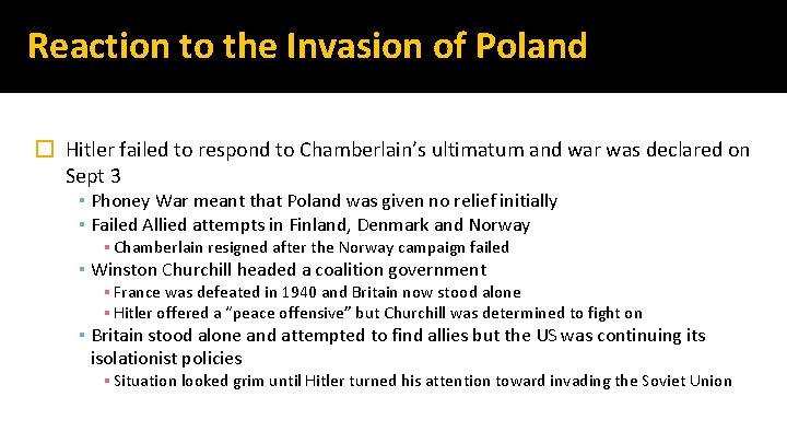 Reaction to the Invasion of Poland � Hitler failed to respond to Chamberlain’s ultimatum