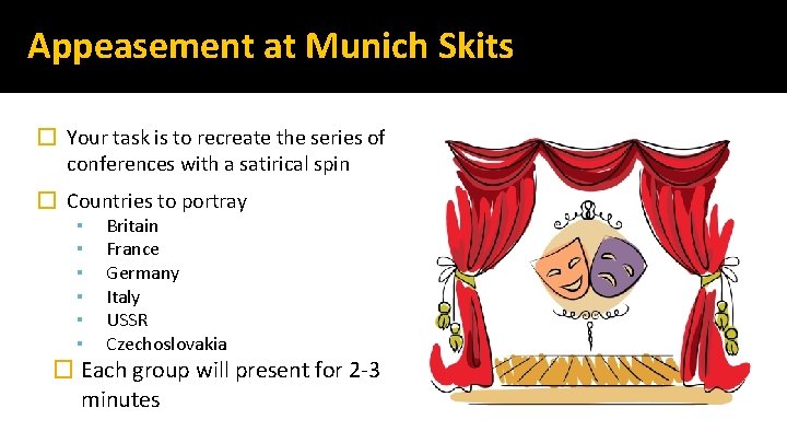 Appeasement at Munich Skits � Your task is to recreate the series of conferences