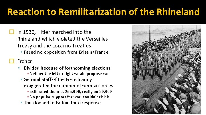 Reaction to Remilitarization of the Rhineland � In 1936, Hitler marched into the Rhineland