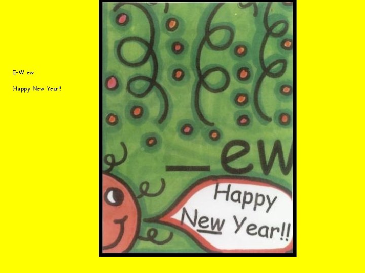 E-W ew Happy New Year!! 