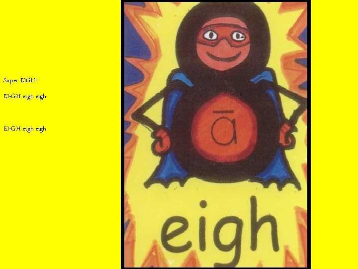 Super EIGH! EI-GH eigh 