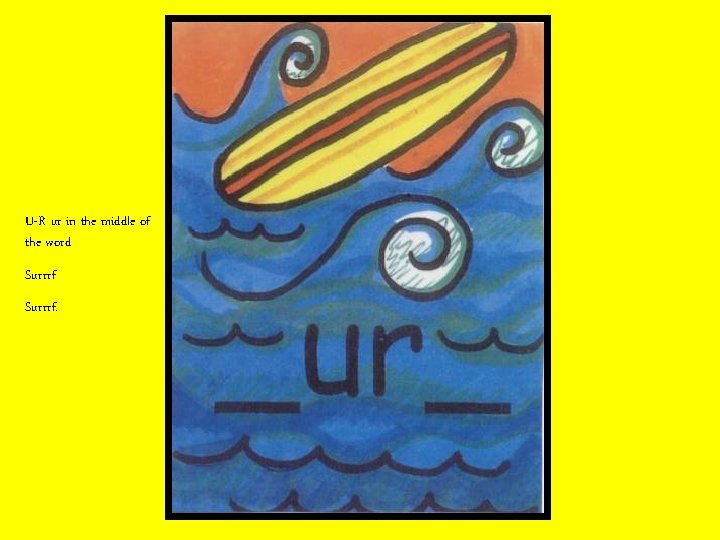 U-R ur in the middle of the word Surrrf. 
