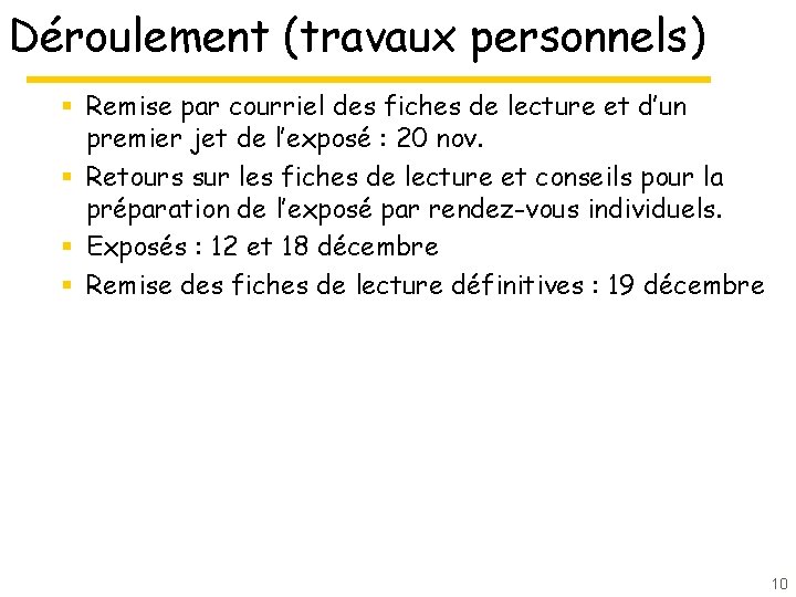 Déroulement (travaux personnels) § Remise par courriel des fiches de lecture et d’un premier Déroulement (travaux personnels) § Remise par courriel des fiches de lecture et d’un premier