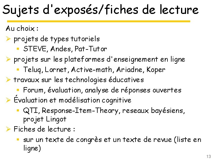Sujets d'exposés/fiches de lecture Au choix : Ø projets de types tutoriels § STEVE, Sujets d'exposés/fiches de lecture Au choix : Ø projets de types tutoriels § STEVE,