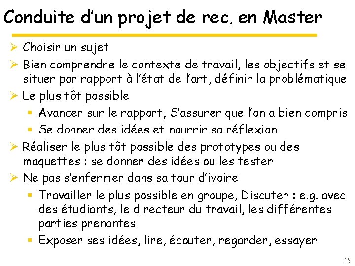 Conduite d’un projet de rec. en Master Ø Choisir un sujet Ø Bien comprendre Conduite d’un projet de rec. en Master Ø Choisir un sujet Ø Bien comprendre